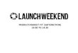 Saturday - LaunchWeekend - Session 3 - Product-Market fit