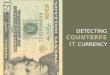 Detecting Counterfeit Currency