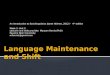 Week 2  unit 3 & 4 - language maintenance and shift - linguistic varieties and multilinugla nations