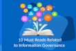 10 Must Reads Related Information Governance