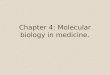 4 - Molecular biology in medicine