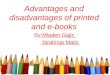 Advantages and disadvantages of printed and e books gajić mladen and matić strahinja