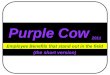 Purple cow employee benefits 2011 (the short version)