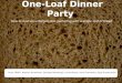 How to Host a One-Loaf Dinner Party