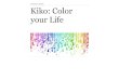 Kiko: color your life. Project Work