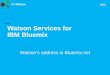 Cognitive Computing on the Cloud - Watson services for bluemix
