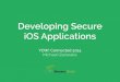 Yow connected   developing secure i os applications