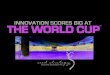 Innovation Scores Big at The World Cup™