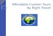 Affordable custom tours