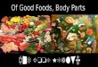 Of Good Foods, Body Parts And Good Health