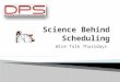 Science behind scheduling