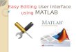 Easy User Interface editing in MATLAB