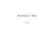 K Animals I Like