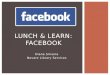 Lunch & Learn:  Facebook