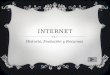 Internet:Historia y Evolucion