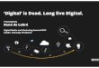 Digital' is Dead. Long live Digital