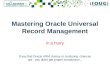 Mastering Oracle Universal Records Management in a hurry