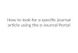 How to look for a specific journal article using the e journal portal