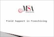 MSA Worldwide: Field Support in Franchising