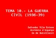 Tema 10.  La Guerra Civil (1936-39)