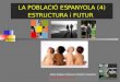 Població Espanyola (4) Estructura