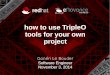 How to use TripleO tools for your own project