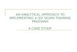 AN ANALYTICAL APPROACH TO IMPLEMENTING A SIX SIGMA TRAINING PROGRAM