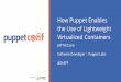 How Puppet Enables the Use of Lightweight Virtualized Containers - PuppetConf 2014