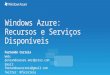 Windows Azure: Recursos e Serviços Disponíveis