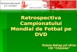 Revista bibliografica: Retrospectiva Campionatulul mondial de fotbal pe DVD