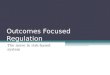 Outcomes focused regulation