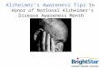 Alzheimer’s Awareness Tips In Honor of National Alzheimer’s Disease Awareness Month