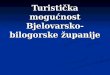 Turistička mogućnost bjelovarsko bilogorske županije