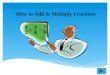 How to add and multiply fractions