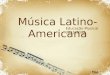 Msica latino americana