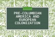 Pre columbian america and european colonization