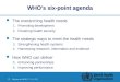 WHO's six-point agenda The overarching health needs