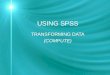 Using Spss Transforming Variable - Compute