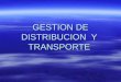 Gestion de distribucion y transporte
