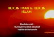 Rukun iman & rukun islam