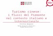 Cristina Bergonzo (Osservatorio Turistico della Regione Piemonte): Turismo cinese, i flussi del Piemonte nel contesto italiano e internazionale