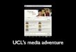 UCL's Media Adventure