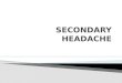 Secondary headache