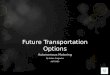 Future transportation options