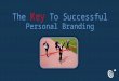 The Key to Successful Personal Branding