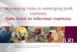 Managing risks in emerging pork markets: Safe food in informal markets