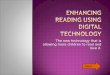 Enhancing Reading Using Digital Technology