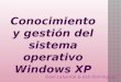 Conocimiento y gestión del s.o. windows xp