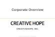 CREATIVEHOPE, INC. Corporate Overview