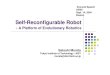 Self-Reconfigurable Robot - A Platform of Evolutionary Robotics